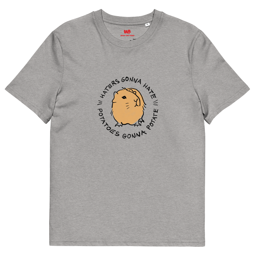 GUINEA PIG Unisex organic cotton t-shirt "Haters gonna hate, potatoes gonna potate"