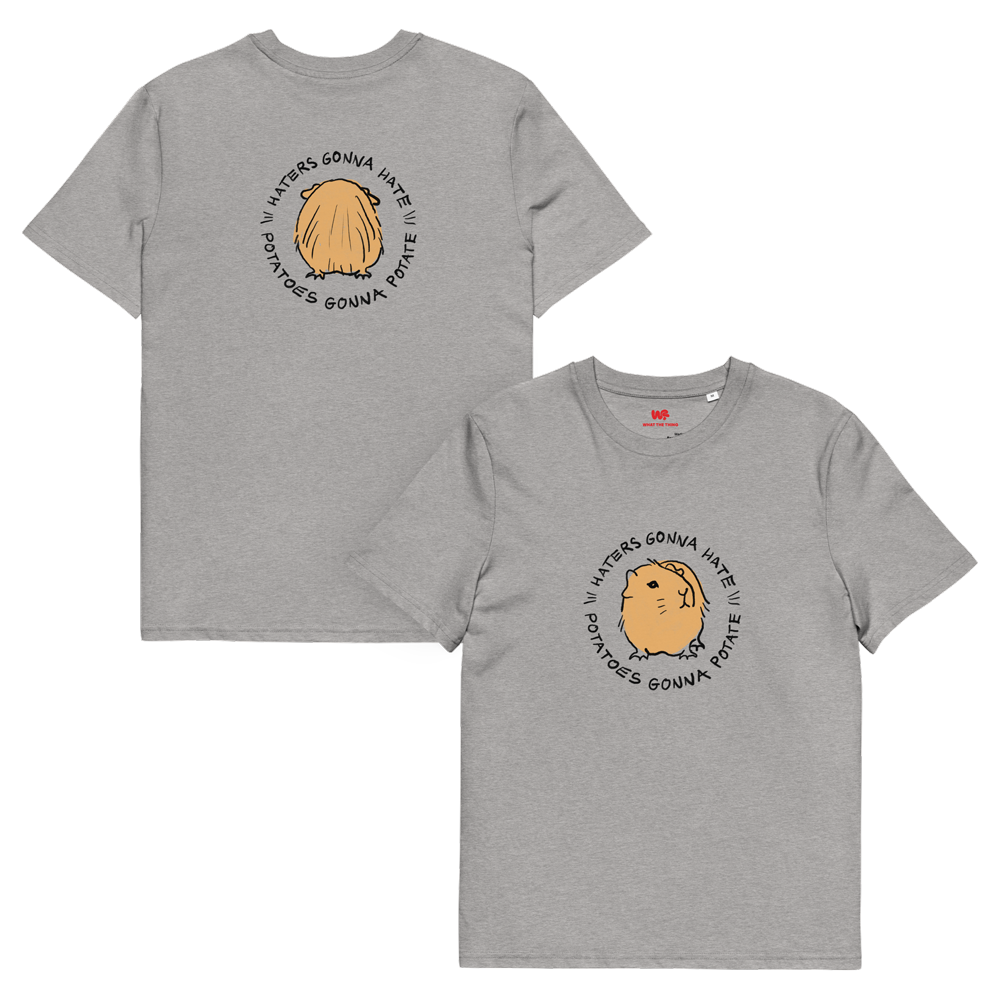 GUINEA PIG Unisex organic cotton t-shirt "Haters gonna hate, potatoes gonna potate"
